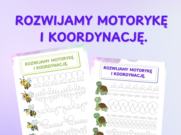 ROZWIJAMY MOTORYKĘ I KOORDYNACJĘ.