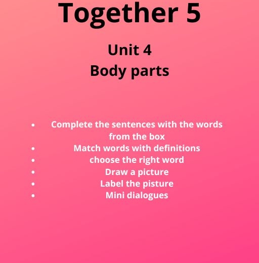 Together 5, Unit 4, body parts (częśći ciała)