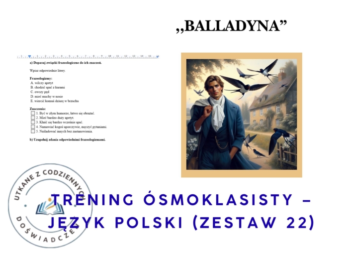 Trening ósmoklasisty – język polski (zestaw 22). Balladyna