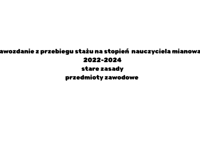 Sprawozdanie z przebiegu stażu na stopień nauczyciela mianowanego 2022-2024