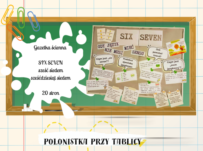 Gazetka „SIX SEVEN — gdy język nie musi mieć sensu” gazetka ścienna, gazetka całoroczna, młodzieżowe słowo roku