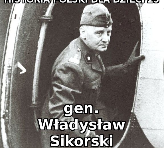 Odc. 25 - gen. Władysław Sikorski