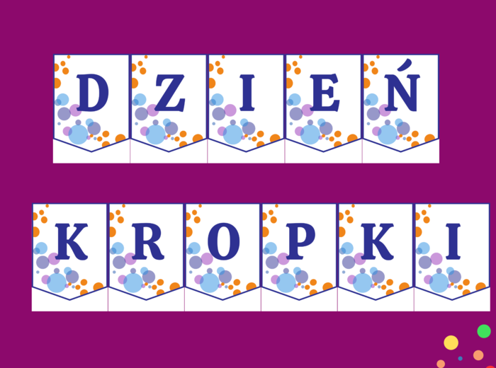 DZIEŃ KROPKI – girlanda – napis – gazetka – szkoła – wersja 4
