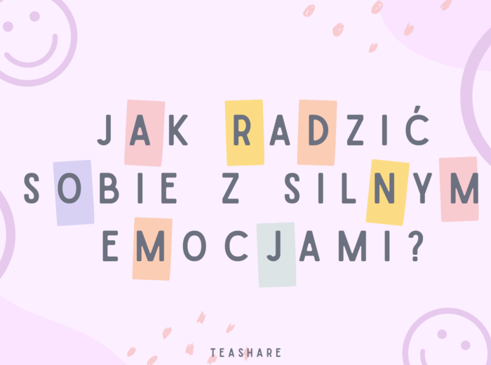 JAK RADZIĆ SOBIE Z SILNYMI EMOCJAMI - prezentacja na godzinę wychowawczą