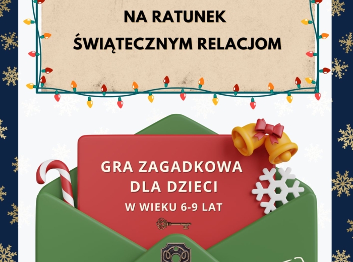 Escape room. Na ratunek świątecznym relacjom. Gra dla dzieci w wieku 6-9 lat