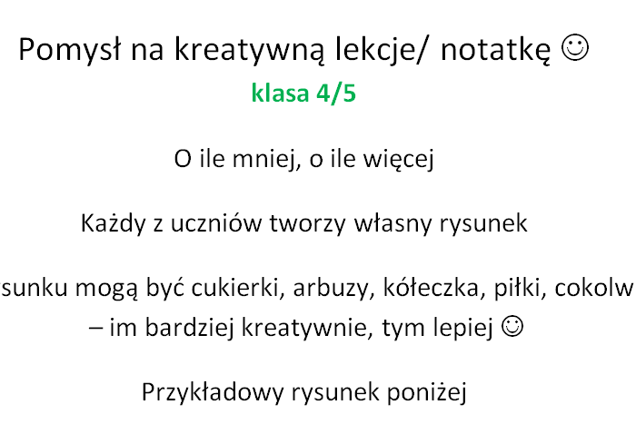 O ile mniej, o ile więcej- pomysł na kreatywną lekcję :-)
