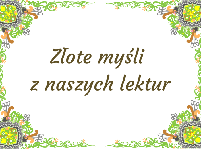 ZŁOTE MYŚLI z lektur szkolnych - CYTATY - lektury - kl. 7-8 - gazetka - 31 stron - wersja 2