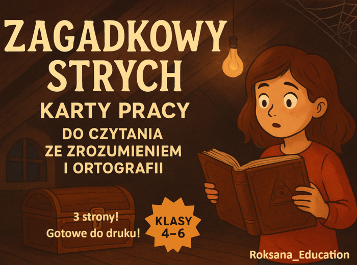 🌙 „Zagadkowy strych” – karty pracy do czytania ze zrozumieniem i ortografii (klasy 4–6)