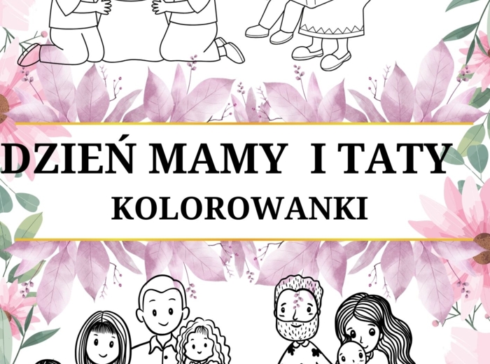 DZIEŃ MAMY I TATY - KOLOROWANKI