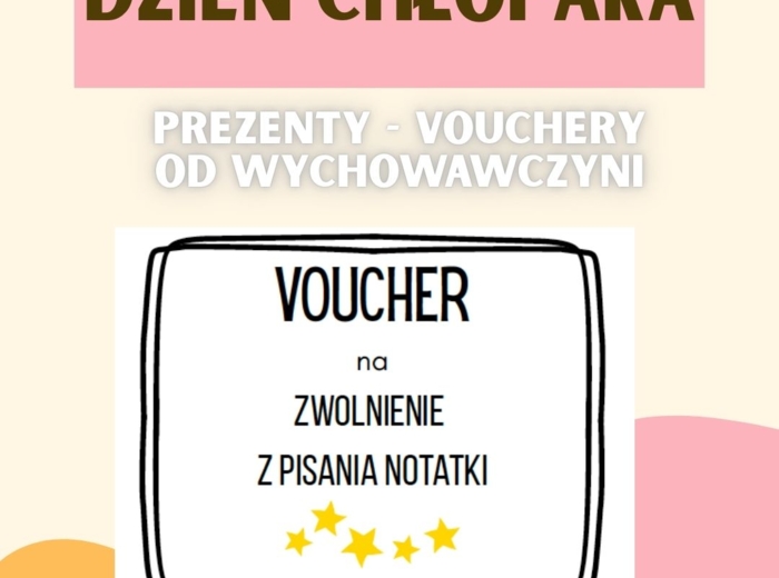 PREZENT NA DZIEŃ CHŁOPAKA OD WYCHOWAWCZYNI, DZIEŃ CHŁOPAKA VOUCHERY
