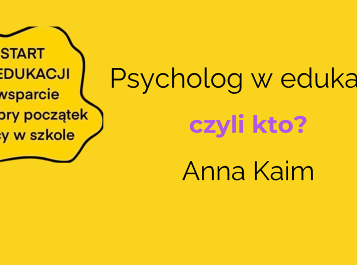 Psycholog w oświacie, czyli kto? Webinar o tym jak planować pracę, budować relacje i dbać o siebie w szkolnej rzeczywistości
