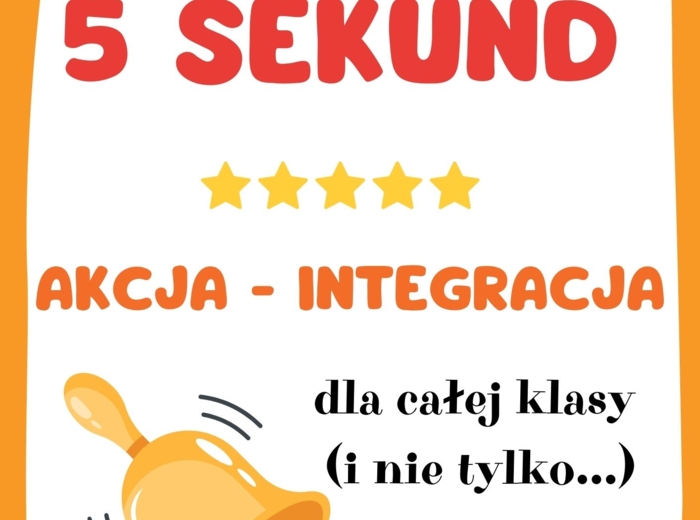 5 sekund: AKCJA - INTEGRACJA. Gra na godzinę wychowawczą (i nie tylko...).