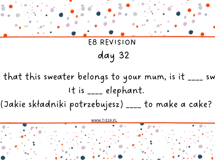 E8 revision - odliczanie do egzaminu 34 dni