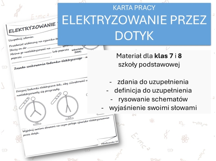 Fizyka 7 i 8. Karta pracy. ELEKTRYZOWANIE PRZEZ DOTYK. Elektrostatyka.