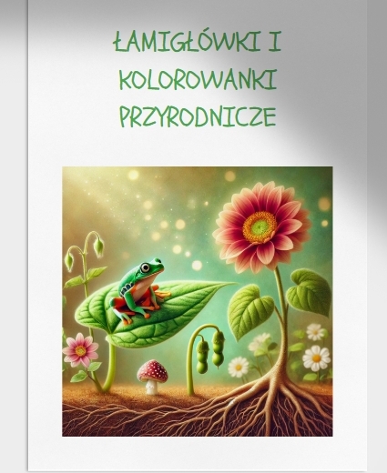 Łamigłówki i kolorowanki. Cykl życia roślin i zwierząt. Elementy krajobrazu. Połącz w pary.