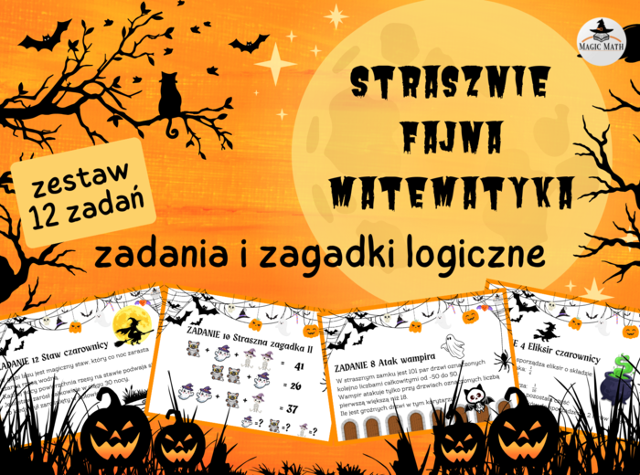 STRASZNIE FAJNA MATEMATYKA - zestaw zadań logicznych w klimacie HALLOWEEN