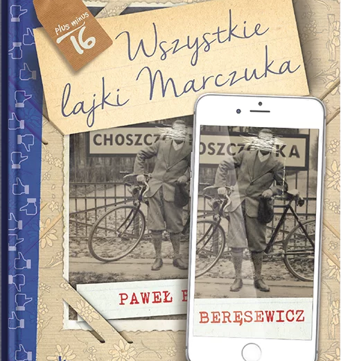 Lektura. Paweł Beręsewicz "Wszystkie lajki Marczuka". Pełne opracowanie lektury, scenariusze lekcji, karty pracy. Z odpowiedziami.