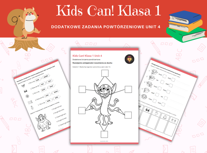 Kids Can 1 Unit 4 Body Parts Karty Pracy Dodatkowe zadania utrwalające Powtórzenie Klasa Pierwsza Części ciała  Zadania Słuchanie Czytanie Mówienie Pisanie
