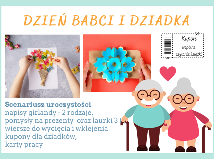 Dzień Babci i Dziadka scenariusz przedstawienia + książeczka do uzupełnienia +pomysły na laurki 2D i 3D