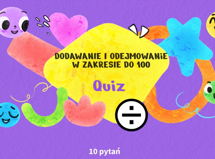 🥰Dodawanie i odejmowanie w zakresie do 100 - interaktywny quiz