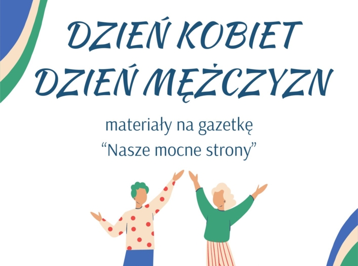 Dzień Kobiet, Dzień Mężczyzn - materiały na gazetkę - "Nasze mocne strony"