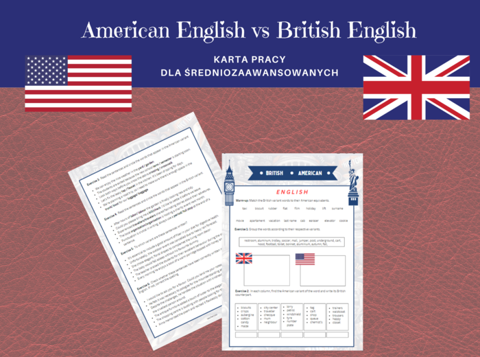American vs. British: Exercises for Intermediate Learners. Karta pracy dla uczniów na poziomie średniozaawansowanym. Różnice w wariancie brytyjskim i amerykańskim