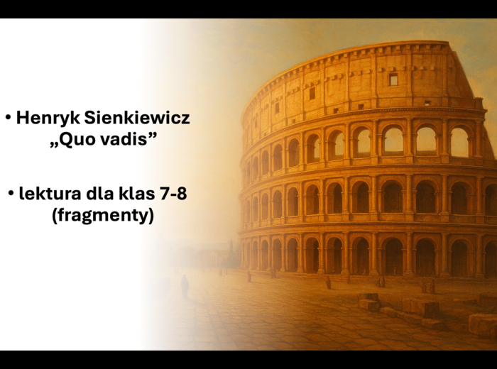 "Quo vadis" - propozycja omówienia lektury poprzez głównych bohaterów.