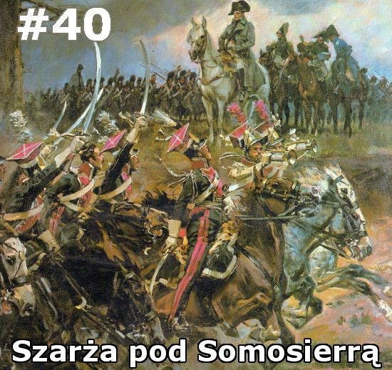 Odc. 40 - Szarża pod Somosierrą