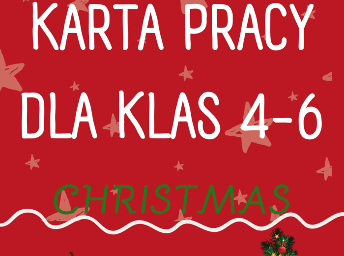 Christmas / Świąteczny bożonarodzeniowy zestaw zadań / karta pracy / gotowa lekcja / Święta / Boże Narodzenie / Zadania / Mówienie / Słownictwo / Klasy 4-6 / Klasa 4 / Klasa 5 / Klasa 6 / Klasa 7 / SP 4-6 / SP