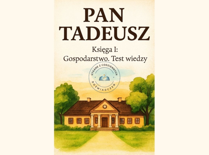 Krótki test sprawdzający znajomość treści Księgi I Pana Tadeusza – Gospodarstwo