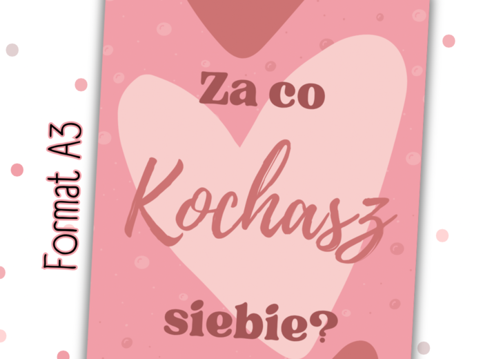 PLAKAT „Za co kochasz siebie?” - Walentynki  / Psychologia / Warsztaty / plakat motywacyjny