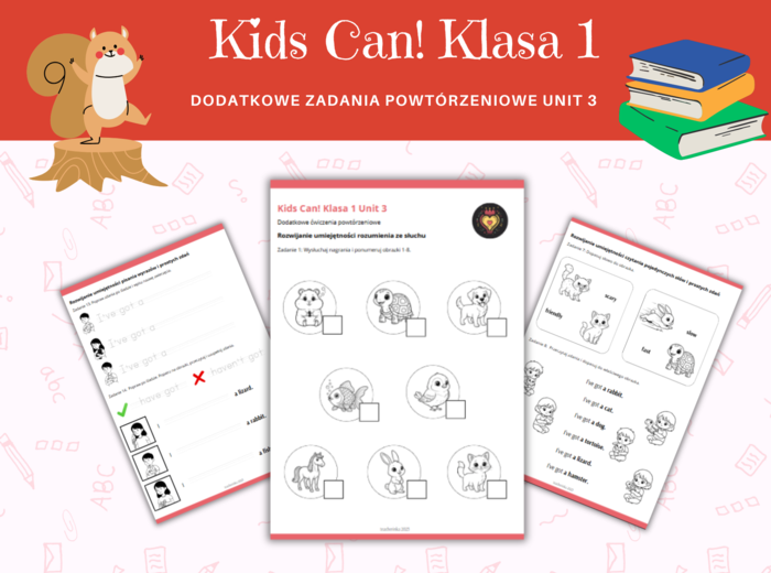 Kids Can 1 Unit 3 Pets Karty Pracy Dodatkowe zadania utrwalające Powtórzenie Klasa Pierwsza Zwierzęta Domowe Zadania Słuchanie Czytanie Mówienie Pisanie