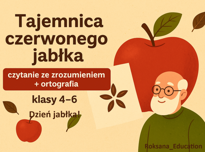 Dzień jabłka🍎 „Tajemnica czerwonego jabłka” – karty pracy do czytania ze zrozumieniem i ortografii (klasy 4–6)