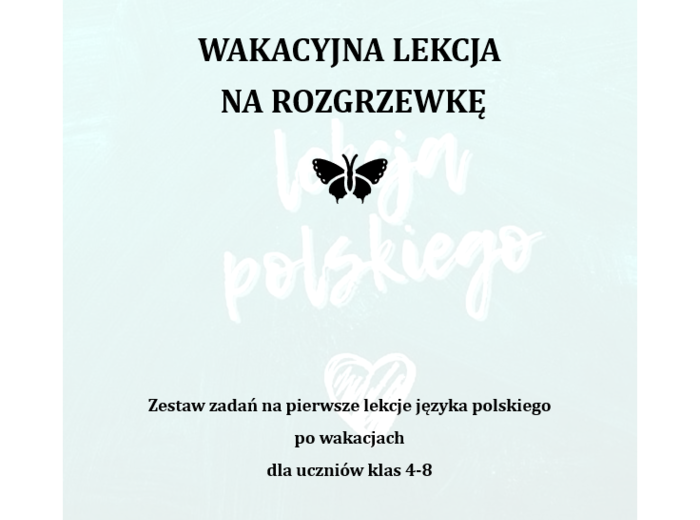 WAKACYJNA LEKCJA. ZESTAW CWICZEŃ DLA UCZNIÓW KLAS 4-8 NA PIERWSZE LEKCJE PO WAKACJACH.