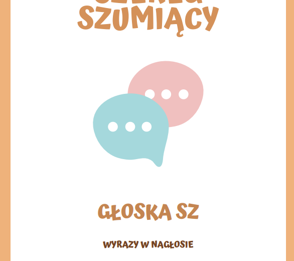 LOGOPEDIA SZEREG SZUMIĄCY GŁOSKA SZ WYRAZY DO ĆWICZEŃ