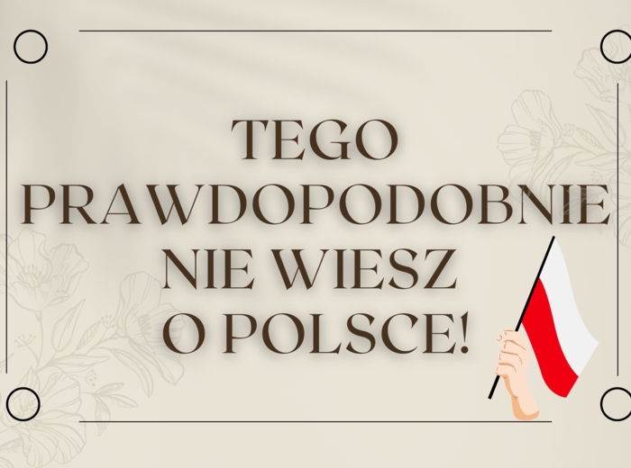 Gazetka patriotyczna "Tego prawdopodobnie nie wiesz o Polsce!"