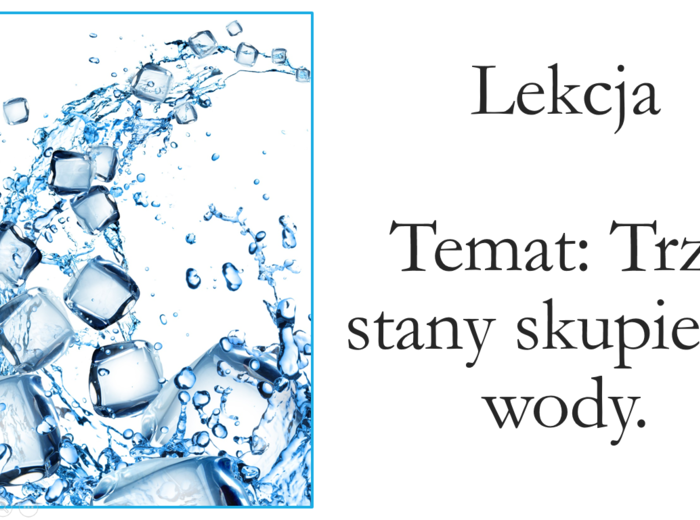 Klasa 4 - Trzy stany skupienia wody - prezentacja