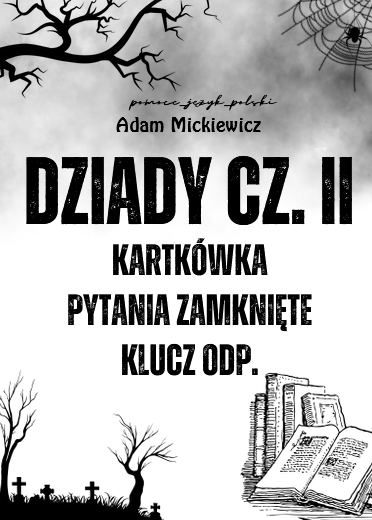Dziady cz. II - test jednokrotnego wyboru / kartkówka + klucz odpowiedzi