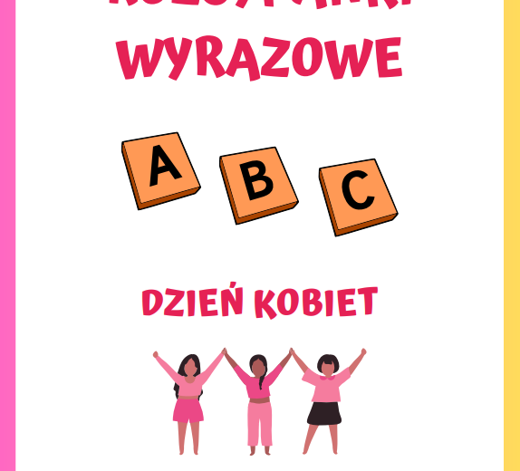 ROZSYPANKI WYRAZOWE Z OKAZJI DNIA KOBIET DLA MŁODSZYCH UCZNIÓW JĘZYK POLSKI