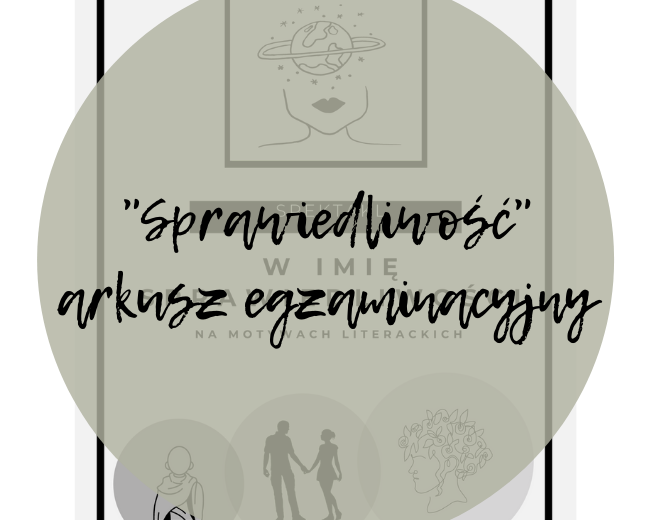 "Sprawiedliwość" arkusz egzaminacyjny
