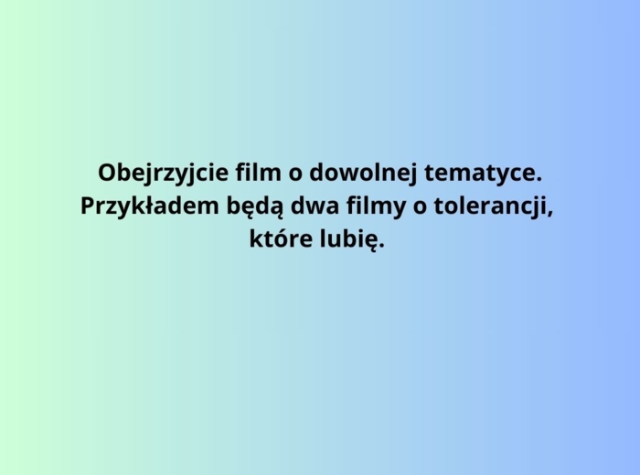 Zadanie2. Karta pracy do dowolnego filmu. Przykład: Tolerancja.