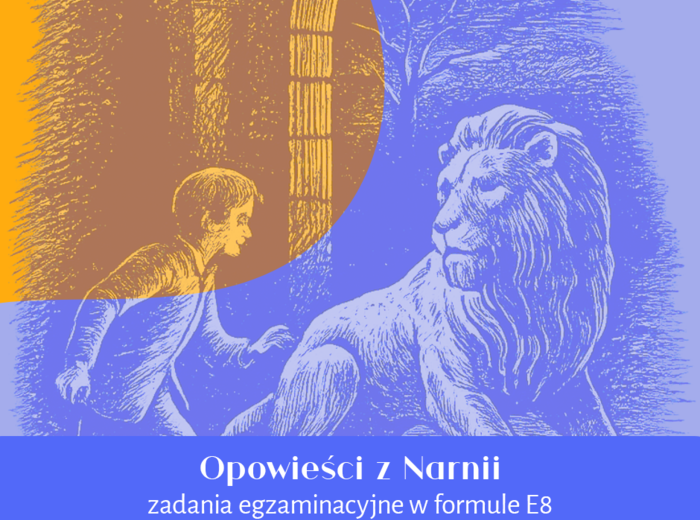 Opowieści z Narnii | zadania na egzamin ósmoklasisty | E8