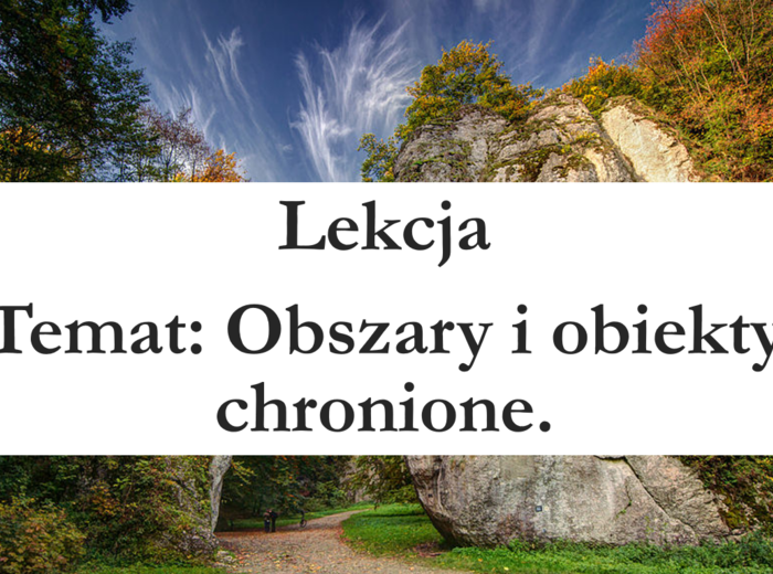 Klasa 4 - Obszary i obiekty chronione - prezentacja