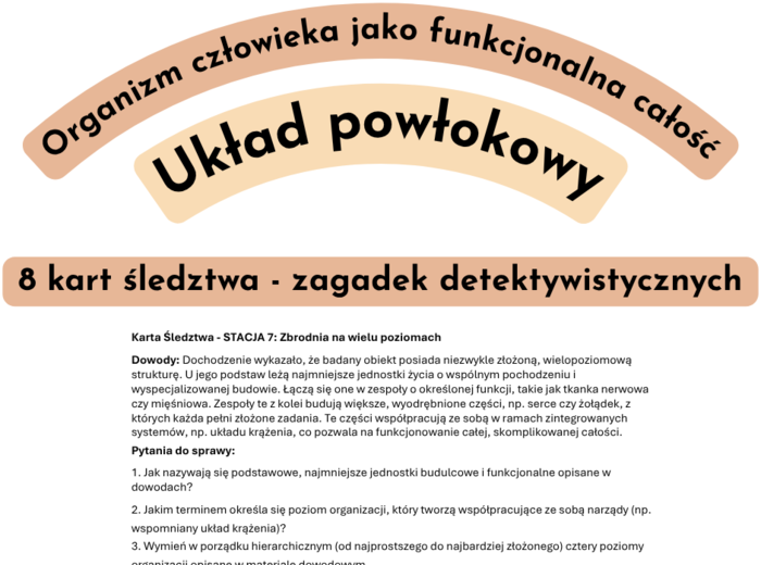 Zagadki detektywistyczne - stacje dydatktyczne Organizm człowieka jako funkcjonalna całość + Układ powłokowy