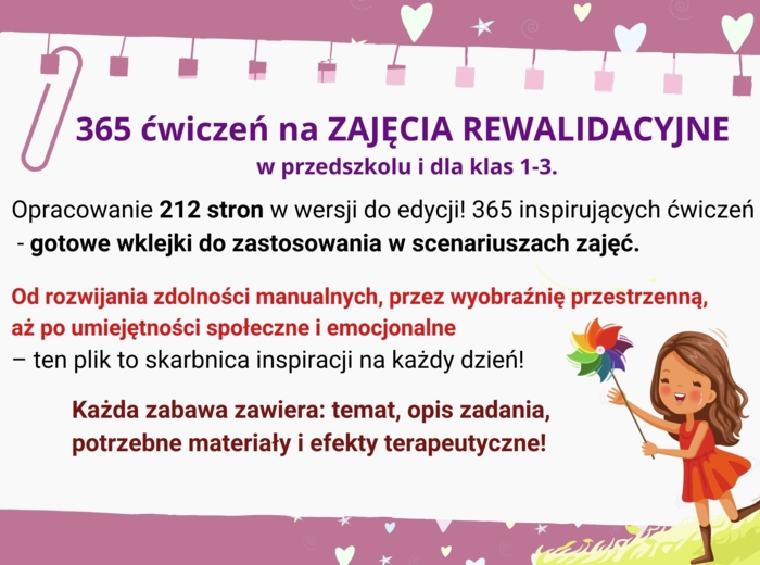 365 zabaw i ćwiczeń REWALIDACJA w przedszkolu i w klasach 1-3. Gotowe wklejki do scenariuszy zajęć 212 stron do edycji!