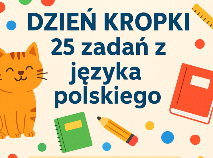 🟢🔴🔵 Dzień Kropki – 25 zadań z języka polskiego ✨ Karta pracy dla klas 4–6