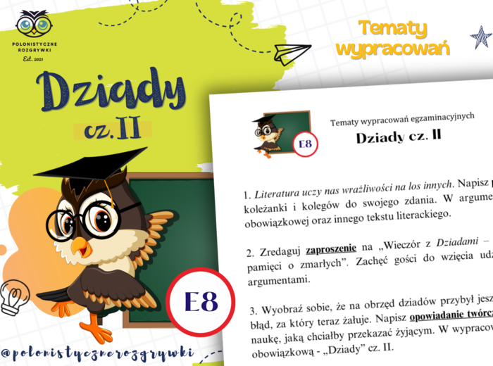 Dziady cz. II. Tematy wypracowań egzaminacyjnych. Egzamin ósmoklasisty. Rozprawka. Przemówienie. Opowiadanie twórcze. Ogłoszenie. Zaproszenie