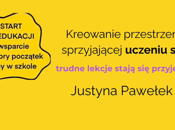 Webinar o kreowaniu przestrzeni sprzyjającej uczeniu się – by nawet trudne lekcje stały się przyjemne