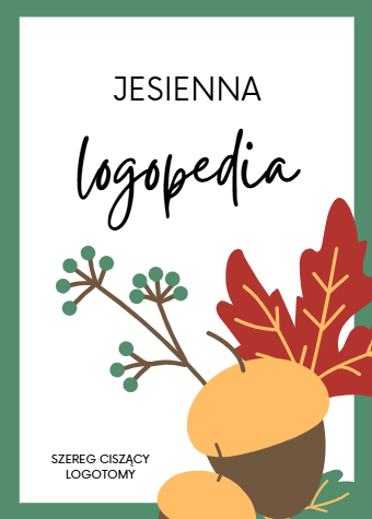 Jesienna logopedia – ćwiczenia logopedyczne z logotomami dla szeregu ciszącego (ś, ź, ć, dź)