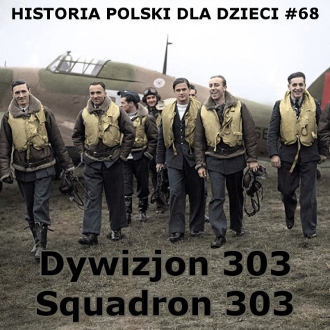 Odc 68 - Dywizjon 303 część 2 -podkast